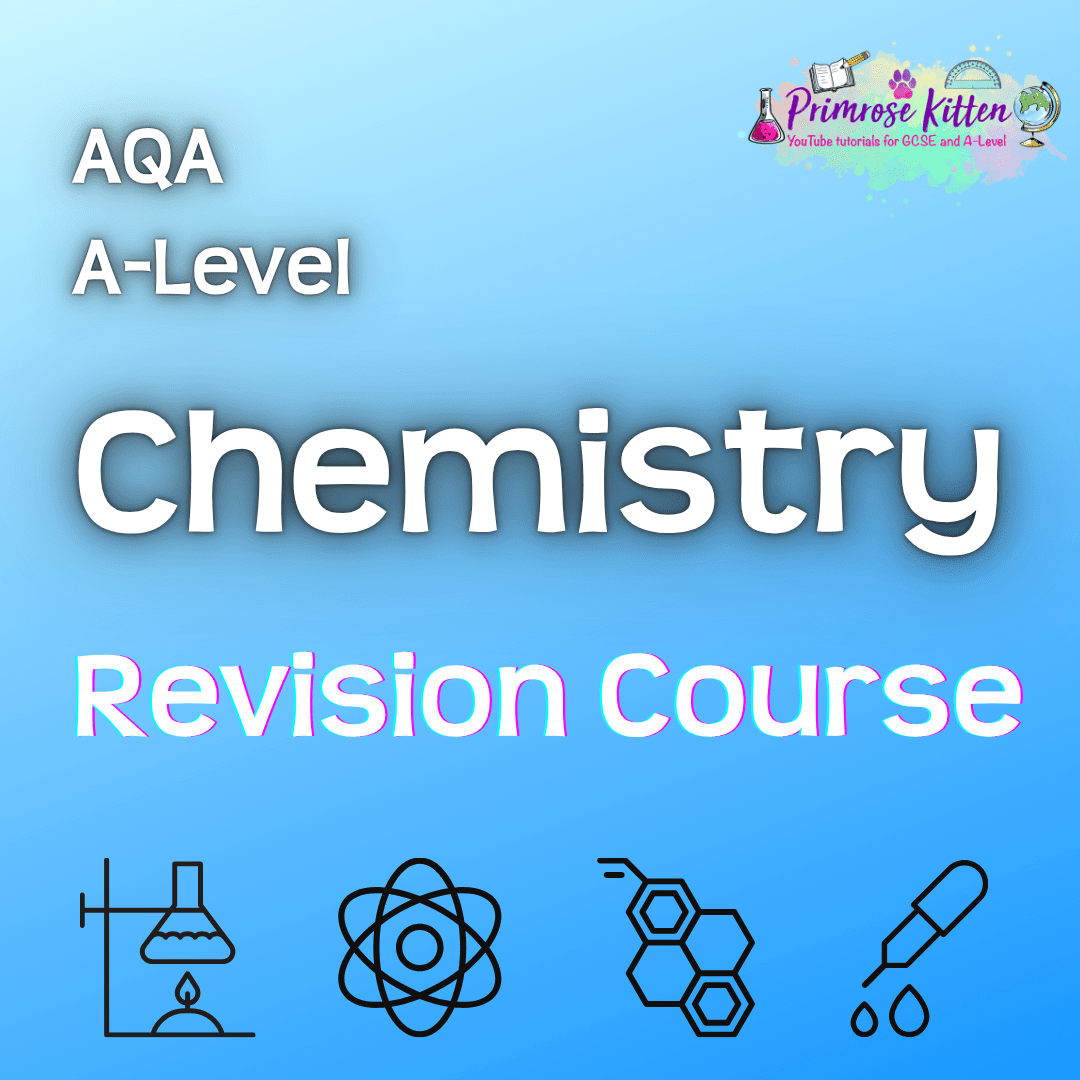 AQA A - Level Chemistry | Full Revision Course - Primrose Kitten
