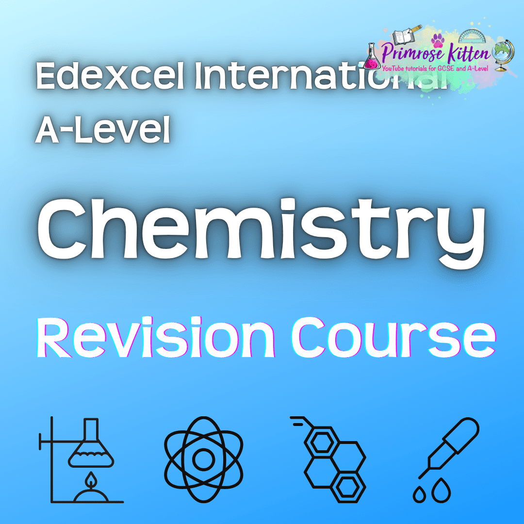 Edexcel International A - Level Chemistry | Full Revision Course - Primrose Kitten