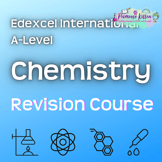 Edexcel International A - Level Chemistry | Full Revision Course - Primrose Kitten